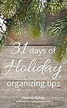 31 Days of Holiday Organizing Tips 31 Days of Holiday Organizing Tips