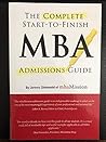 The Complete Start-to-Finish MBA Admission Guide