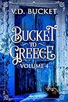 Bucket To Greece Volume 4: A Comical Living Abroad Adventure
