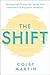 The Shift: Surviving and Thriving after Moving from Conservative to Progressive Christianity