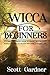Wicca for Beginners: A Comp...