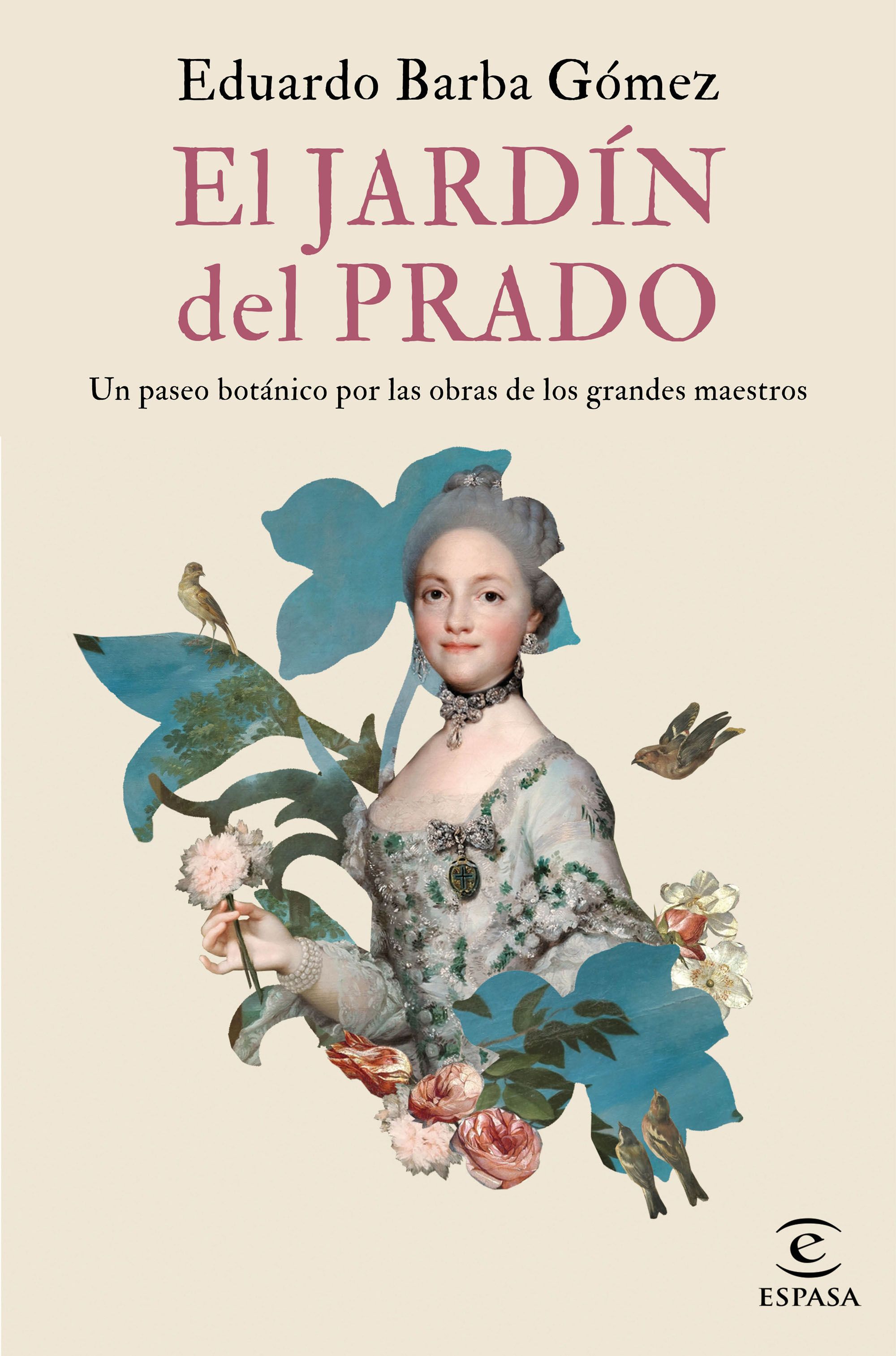 El jardín del Prado: Un paseo botánico por las obras de los grandes maestros (Paperback)
