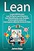 Lean: La guía definitiva para Lean Six Sigma, Lean Enterprise y Lean Manufacturing + Lean Analytics: la forma ágil de construir un inicio superior utilizando Ciencia de Datos (Spanish Edition)