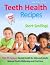 Teeth Health Recipes: Top 2...