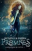 Betrayals & Broken Promises (Masquerade of Myths, #1)
