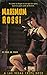 Maximum Rossi by Paul W. Papa