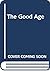 The Good Age