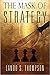 The Mask of Strategy by Lando S Thompson