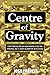 Centre of Gravity: The principles soldiers use to think, act and achieve success (The Camouflage Series Book 2)