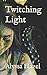 Twitching Light (The Twitching Light Trilogy)