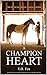 A Champion Heart: The Offic...