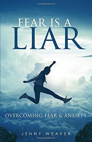 Fear is a Liar: Overcoming Fear and anxiety (Paperback)