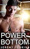 Power Bottom by Jeremy Jenkins