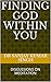 FINDING GOD WITHIN YOU: DIS...