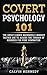 Covert Psychology 101: The ...