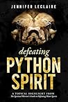 Defeating Python Spirit: A Topical Highlight From The Spiritual Warrior's Guide to Defeating Water Spirits