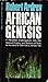 African genesis: A personal investigation into the animal origins and nature of man