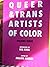 Queer & Trans Artists of Color Volume 3