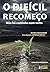 O difícil recomeço (Portuguese Edition)