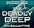 The Deadly Deep: The Defini...