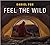 Feel The Wild by Daniel    Fox