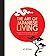 The Art of Japanese Living: How to Bring Mindfulness and Simplicity Into Your Life