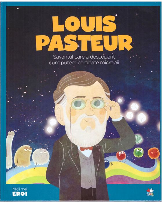 Louis Pasteur (Micii mei eroi #28)