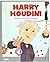 Harry Houdini (Micii mei eroi #41)