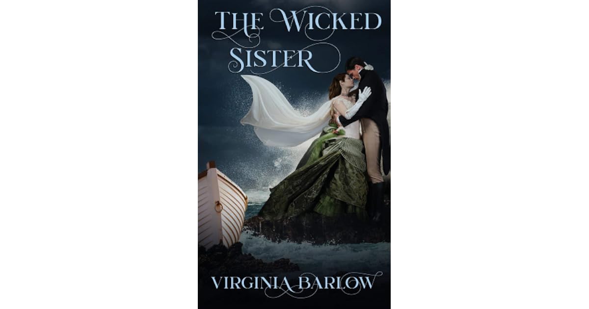 The Wicked Sister by Virginia Barlow