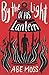 By the Light of His Lantern: A Horror Novel