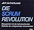 Die Scrum-Revolution: Management mit der bahnbrechenden Methode der erfolgreichsten Unternehmen