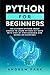 Python for Beginners: The Ultimate Crash Course to Learn Python in 7 days With Step-by-Step Guidance and Hands-On Exercises (Data Science Book 1)