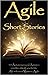 Agile Short Stories: 45 Aut...