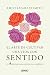 El arte de cultivar una vida con sentido: Los cuatro pilares para una existencia rica y satisfactoria (Spanish Edition)
