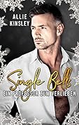 Single Bells: Ein Professor zum Verlieben