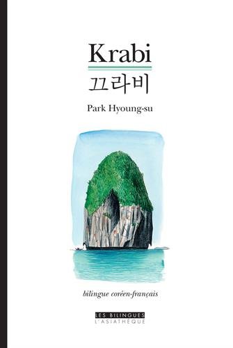 Krabi, suivi de La mort de l'arbre, deux nouvelles en bilingue coréen-français (Paperback)