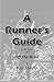 A Runner's Guide: to 30 yea...