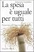 La spesa è uguale per tutti - L'avventura dei supermercati in... by Emanuela Scarpellini