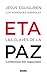 ETA. Las claves de la paz: ...