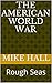 The American World War by Mike Hall