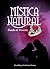 Mística Natural. Pasado & Presente (Spanish Edition)