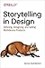Storytelling in Design: Defining, Designing, and Selling Multidevice Products