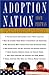 Adoption Nation by Adam Pertman