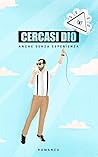 Cercasi Dio: Anch...