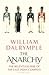 The Anarchy: The East India Company, Corporate Violence, and the Pillage of an Empire