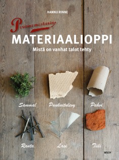 Perinnemestarin materiaalioppi: Mistä on vanhat talot tehty