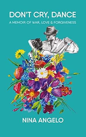 Capa do Livro Don't Cry, Dance: A memoir of war, love and forgiveness