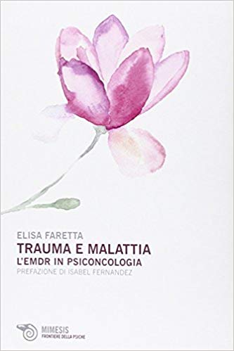 Trauma e malattia. L'EMDR in psiconcologia