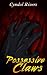 Possessive Claws by Cyndol Rivers Possessive Claws by Cyndol Rivers