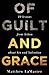 Of Guilt And Grace: Ten Lessons from Achan about Sin and Salvation